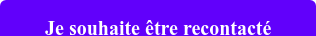 Je souhaite être recontacté